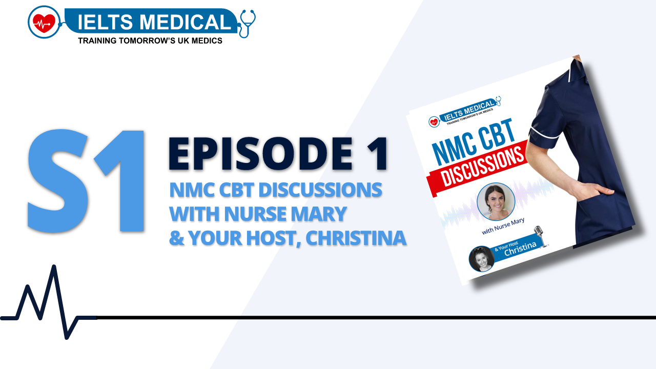 S1 Episode 1 - Part A: NMC CBT Nurse Discussions With Nurse Mary And Your Host Christina